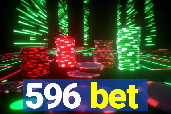 596 bet